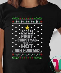 2019 first Christmas with my hot new husband t-shirt