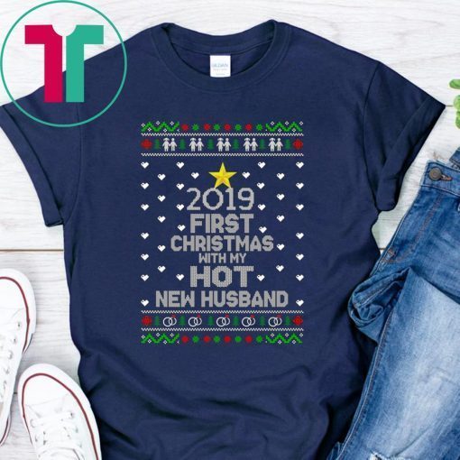 2019 first Christmas with my hot new husband t-shirt