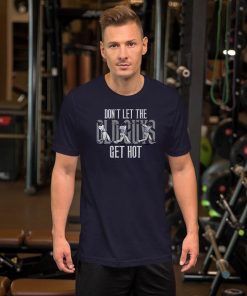 Don't Let the Old Guys Get Hot Classic T-Shirt