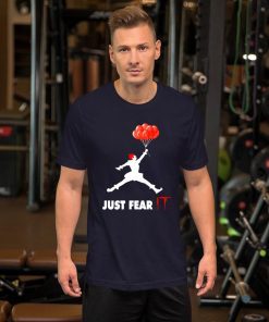 Air Pennywise IT Just Fear It 2019 T-Shirt