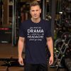 You smell like drama and a headache please go away Tee Shirt