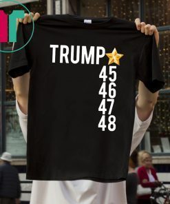 Trump 45 46 47 48 Original T-Shirt