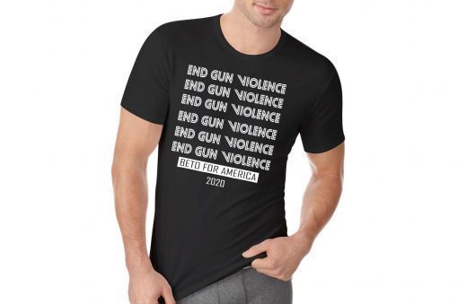 Beto O'rourke End Gun Violence Democratic Beto For America T-Shirt