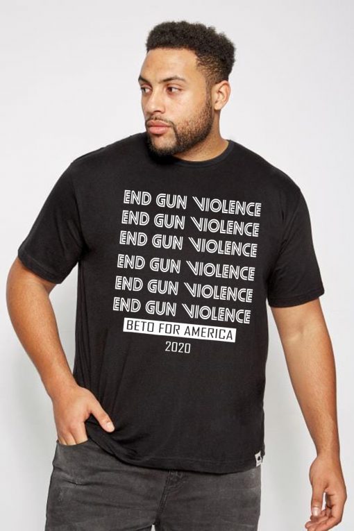 Beto O'rourke End Gun Violence Democratic Beto For America T-Shirt