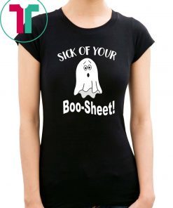 Sick of your boo sheet Unisex T-Shirt