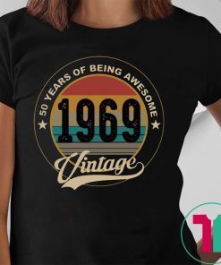 50 years of being awesome 1969 vintage shirt