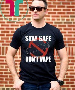 Womens Stay Safe Don't Vape T-Shirt