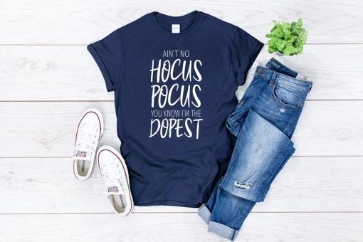 Ain’t No Hocus Pocus Shirt Funny Halloween T-Shirt