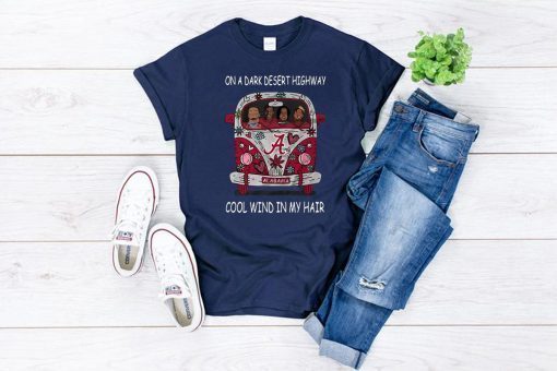 Alabama crimson tide on a dark desert highway cool wind in my hair shirt