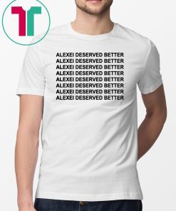 Alexei deserved better stranger things shirt