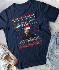 All I want for Christmas is Post Malone sweatshirt T-Shirt