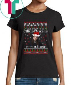 All I want for Christmas is Post Malone sweatshirt T-Shirt