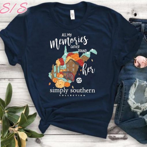 All my memories gather round her simply southern collection shirt