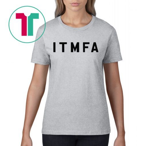 Itmfa Impeach the Mother Fucker Already T-Shirt Anti Trump