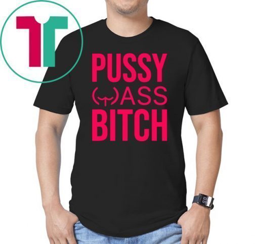 Anti Trump President Pussy Ass Bitch Unisex Tee Shirt