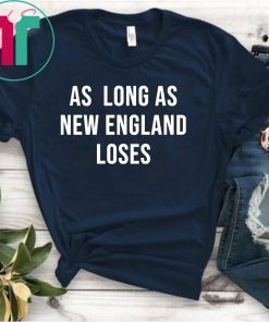 As long as new England loses shirt