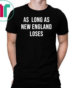 As long as new England loses shirt