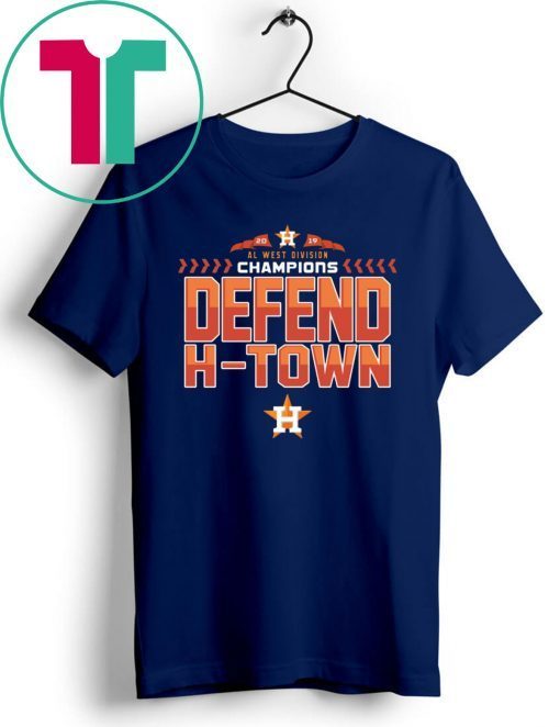 Astros AL West Champions 2019 Defend H-Town Shirt