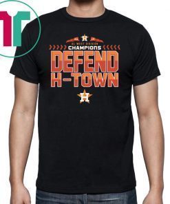 Astros AL West Champions 2019 Defend H-Town Shirt