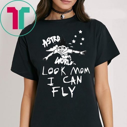 Astroworld Travis Scott Look Mom I Can Fly T-Shirt