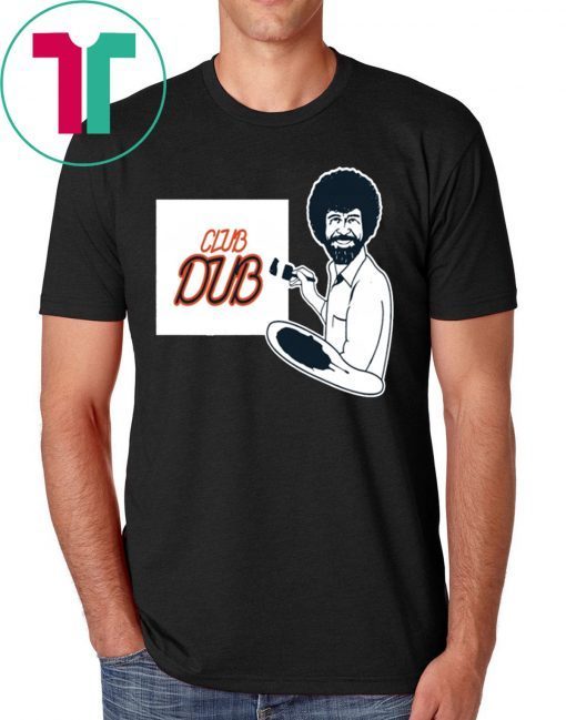 Original BOB ROSS CLUB DUB TShirt