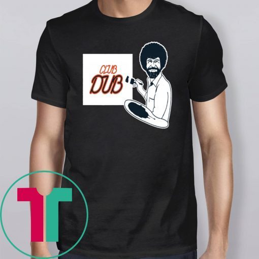 BOB ROSS CLUB DUB Shirt