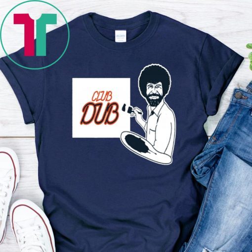 BOB ROSS CLUB DUB Shirt