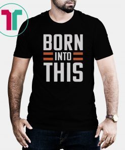 BORN INTO THIS - BROWN SHIRT CLEVELAND BROW