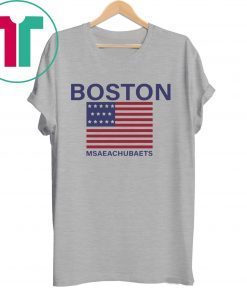 BOSTON MSAEACHUBAETS SHIRT