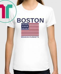 BOSTON MSAEACHUBAETS SHIRT