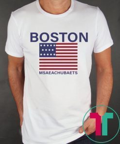 BOSTON MSAEACHUBAETS SHIRT