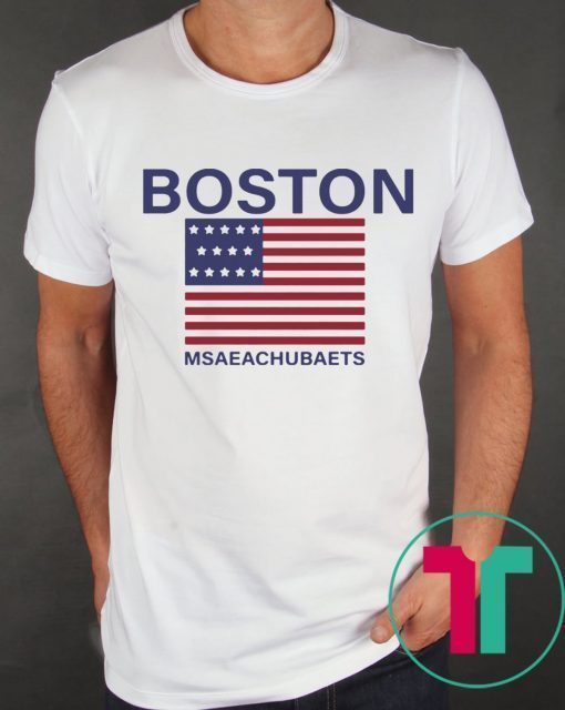 BOSTON MSAEACHUBAETS SHIRT