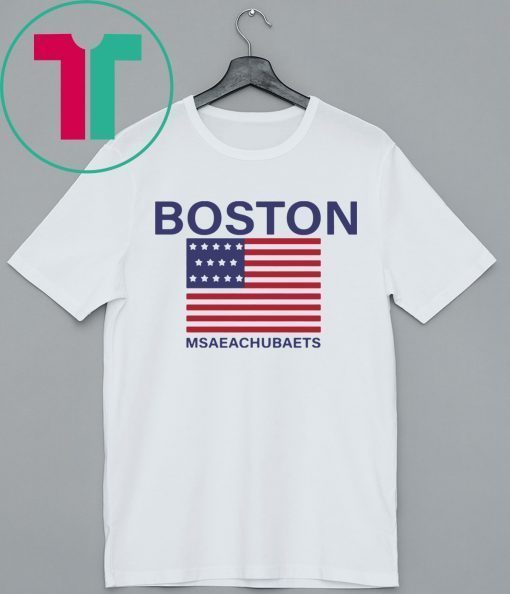 BOSTON MSAEACHUBAETS SHIRT