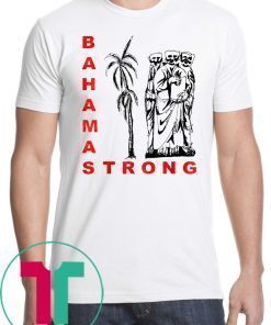 Bahamas Strong Tee Shirt