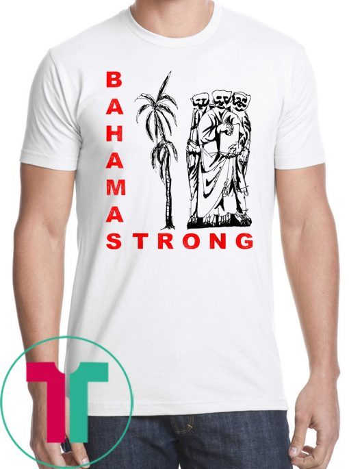 Bahamas Strong Tee Shirt