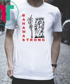 Bahamas Strong Dorian Hurricane Unisex 2019 Tee Shirt