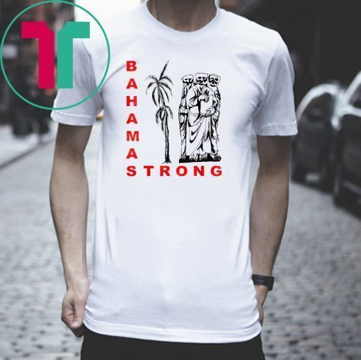 Bahamas Strong Dorian Hurricane Unisex 2019 Tee Shirt