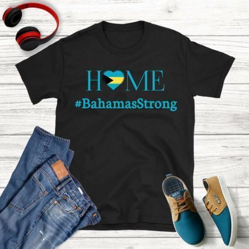 Bahamas strong shirt, #BahamasStrong, Hurricane shirt, Bahamas Strong tee, Hurricane dorian T-Shirts