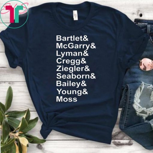 Bartlet Mcgarry Lyman Cregg The West Wing T-Shirt