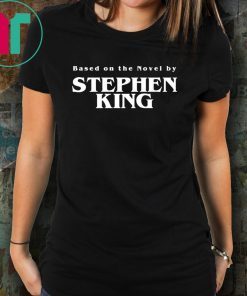 Based on the novel by Stephen king shirt