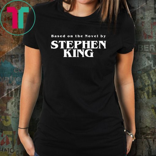 Based on the novel by Stephen king shirt