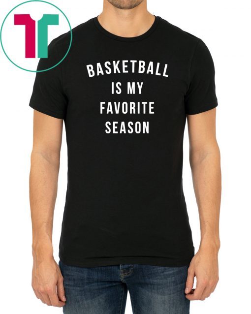 Basketball Is My Favorite Season sweatshirt