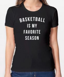 Basketball Is My Favorite Season sweatshirt