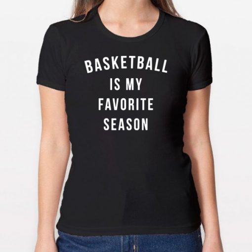 Basketball Is My Favorite Season sweatshirt