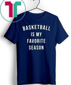 Basketball Is My Favorite Season sweatshirt