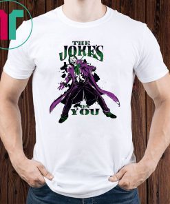 Batman Joker The Jokes On You Shirt