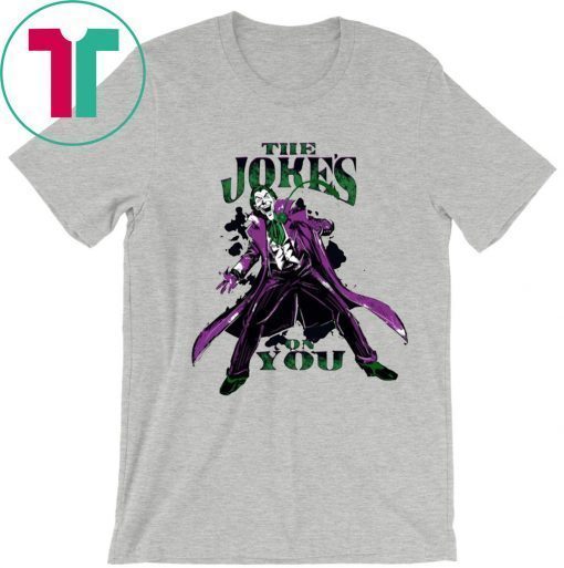 Batman Joker The Jokes On You Shirt