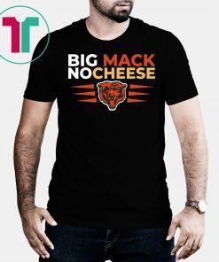 Big Mack No Cheese Chicago Bears T-Shirt