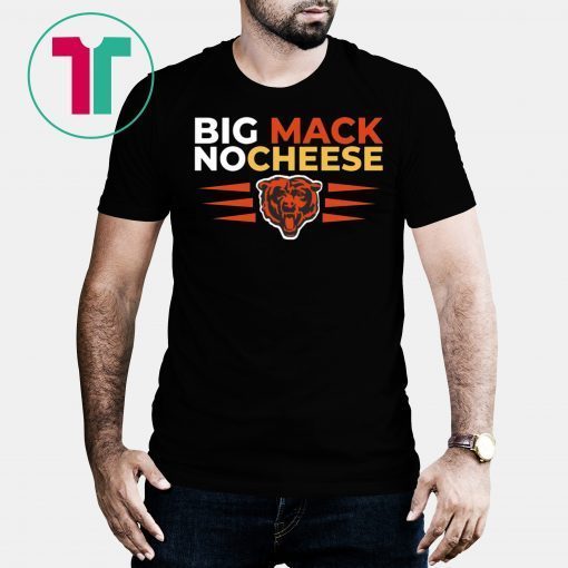 Big Mack No Cheese Chicago Bears T-Shirt