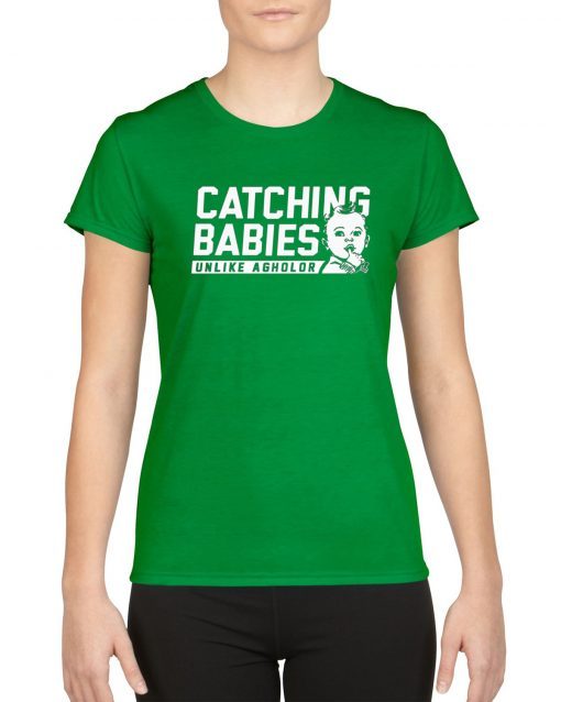 Catching Babies Unlike Agholor Shirt Limited Edition